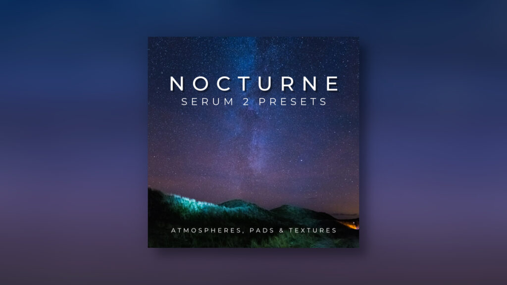 Atmospheres, Pads & Textures for Serum 2 Atmospheres, Pads & Textures for Serum 2