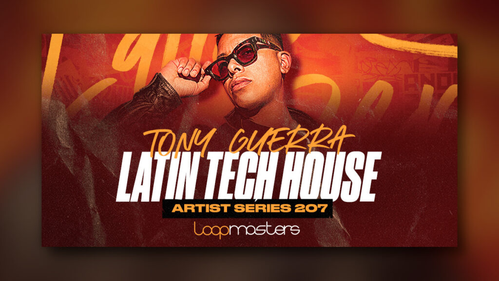 Loopmasters releases Latin Tech House sample pack by Tony Guerra Loopmasters releases Latin Tech House sample pack by Tony Guerra