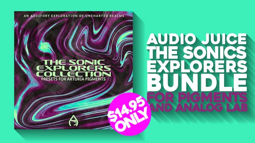 Save 83% on Sonic Explorers Bundle for Pigments & Analog Lab V Save 83% on Sonic Explorers Bundle for Pigments & Analog Lab V