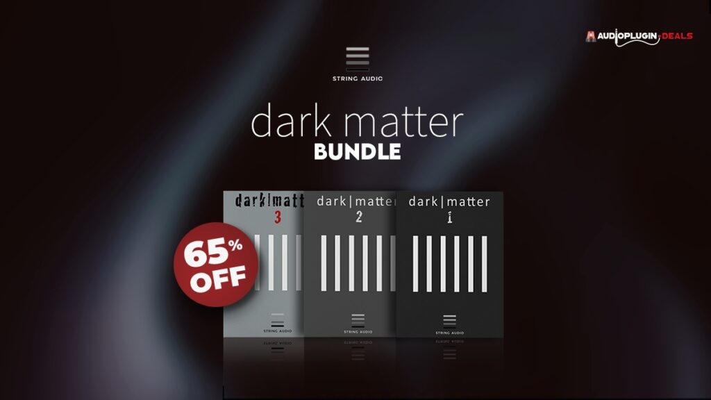 Save 65% on Dark Matter Bundle for Kontakt by String Audio Save 65% on Dark Matter Bundle for Kontakt by String Audio