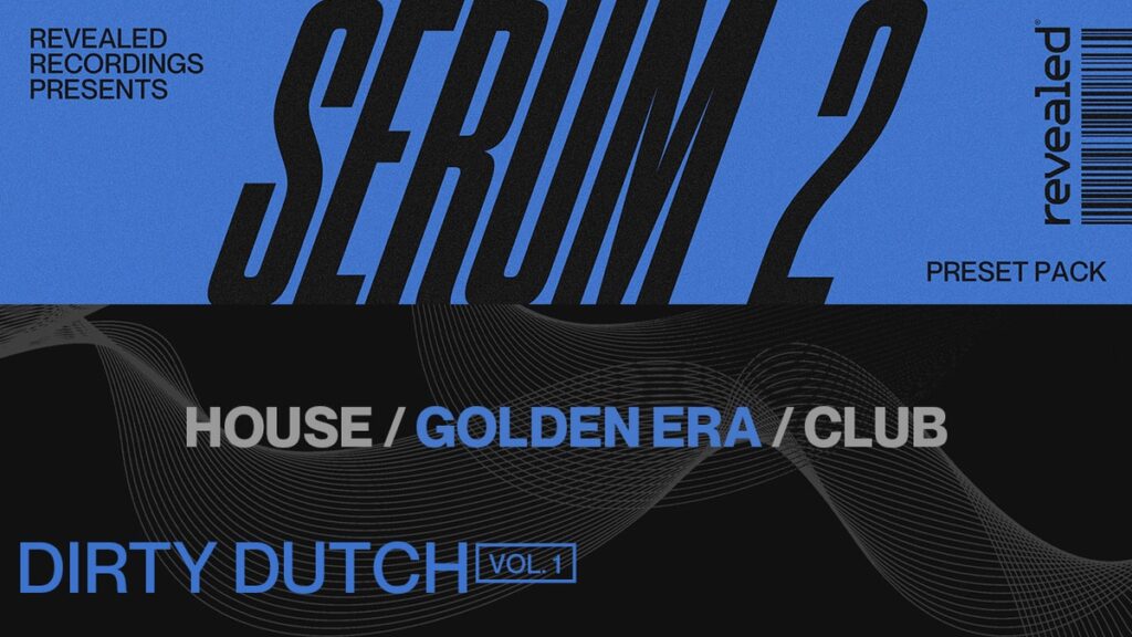 Alonso Sound launches Revealed Serum 2 Dirty Dutch Vol. 1