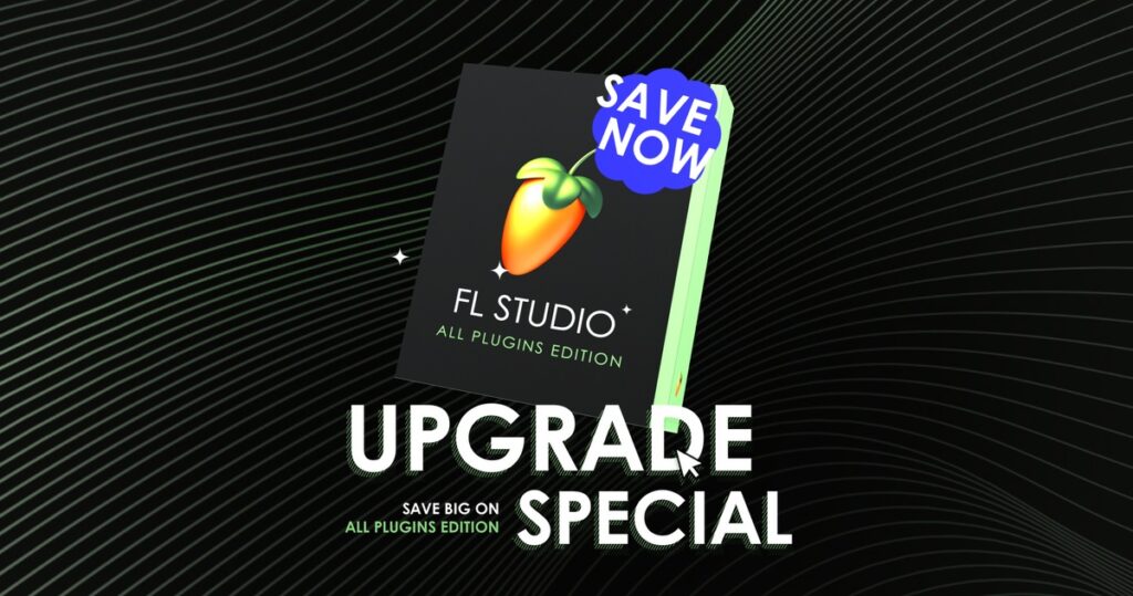 Save 50% on upgrade to FL Studio All Plugins Edition