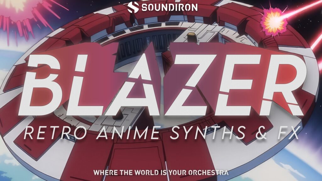 Soundiron releases Blazer - Retro Anime FX for Kontakt