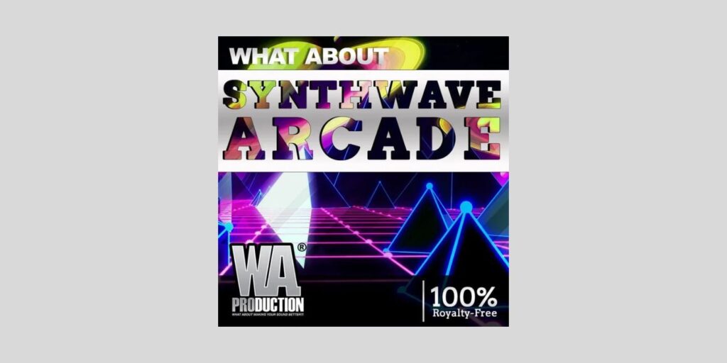 WA Production Synthwave Arcade sample pack is FREE for a limited time Synthwave Arcade