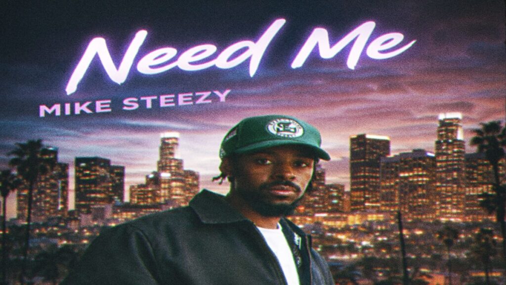 Rising Los Angeles Rapper Mike Steezy Shares New Single "NEED ME"